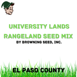 University Lands Rangeland Seed Mix – El Paso County